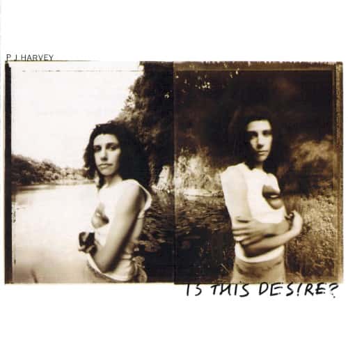 PJ Harvey - Is This Desire?