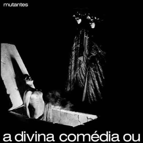 Os Mutantes - A Divina Comédia Ou Ando Meio Desligado