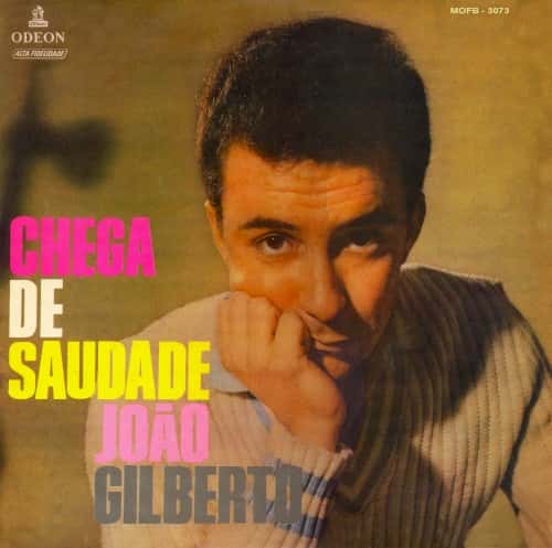 João Gilberto - Chega de Saudade
