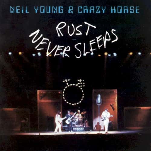 Neil Young - Rust Never Sleeps