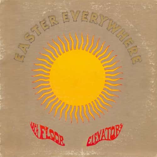 13th Floor Elevators - Easter Everywhere