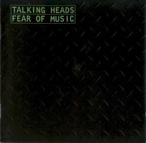Talking Heads - Fear of Music